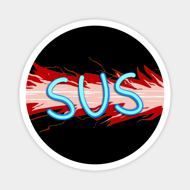 Among Us Sus - Among Us - Magnet | TeePublic